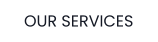 OUR SERVICES